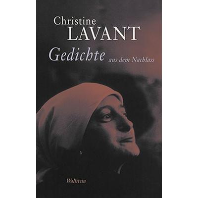 Gedichte aus dem Nachlass, Gebundene Ausgabe von Christine Lavant, Wallstein Verlag, 978-3-8353-1393-4