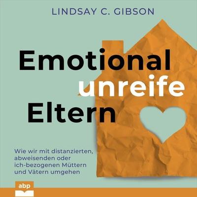 Emotional unreife Eltern - Lindsay C. Gibson, Audio, 9798894890050