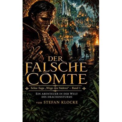Der falsche Comte, Taschenbuch von Stefan Klocke, BoD – Books on Demand, 978-3-696-71510-6