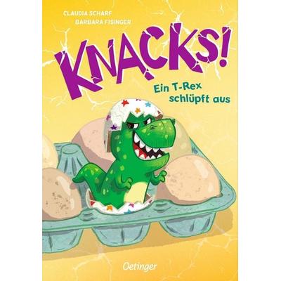 Knacks! 1 Ein T-Rex schlüpft aus, Gebundene Ausgabe von Claudia Scharf, Verlag Friedrich Oetinger GmbH, 978-3-7512-0500-9