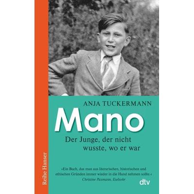 Mano Der Junge, der nicht wusste, wo er war, Taschenbuch von Anja Tuckermann, dtv, 978-3-423-62760-3