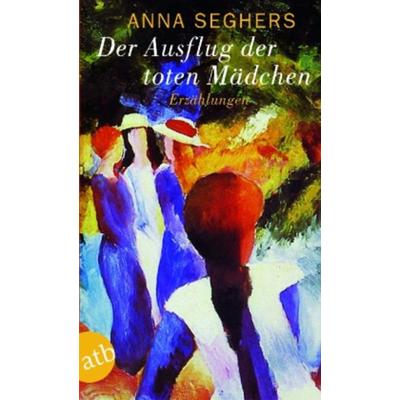 Der Ausflug der toten Mädchen, Taschenbuch von Anna Seghers, Aufbau TB