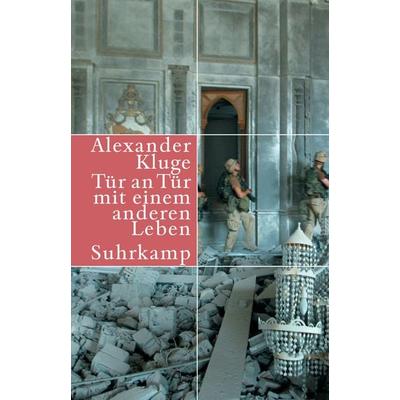 Tür an Tür mit einem anderen Leben, Taschenbuch von Alexander Kluge, Suhrkamp, 978-3-518-41864-2