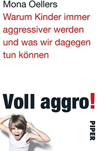 Mona Oellers - Voll aggro!: Wenn Kinder aggressiv werden - Hilfen und Lösungswege - Preis vom 09.10.2026 07:28:09 h