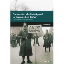 Parlamente in Europa / Parlamentarische Polizeigewalt im europäischen Kontext, Sachbücher von Tobias Kaiser