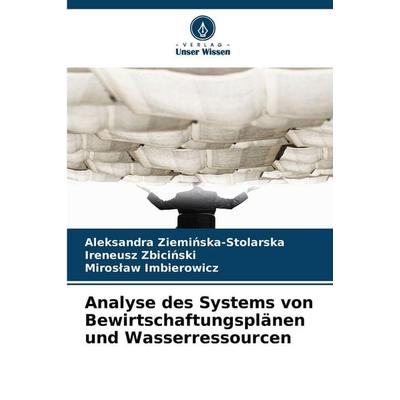 Analyse des Systems von Bewirtschaftungsplänen und Wasserressourcen, Taschenbuch von Aleksandra Ziemi¿ska-Stolarska,Ireneusz Zbici¿ski,Miros¿aw