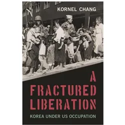 A Fractured Liberation, Sachbücher von Chang Kornel