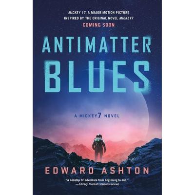 Antimatter Blues, Taschenbuch von Edward Ashton, Macmillan US, 978-1-250-32201-2