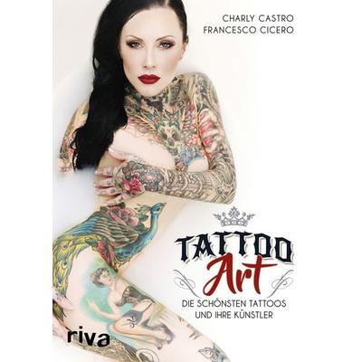 Tattoo Art, Gebundene Ausgabe von Charly Castro,Francesco Cicero, RIVA, 978-3-7423-0488-9