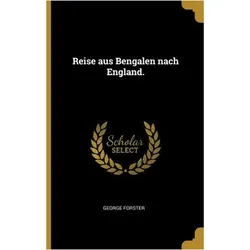Reise aus Bengalen nach England, Sachbücher von George Forster