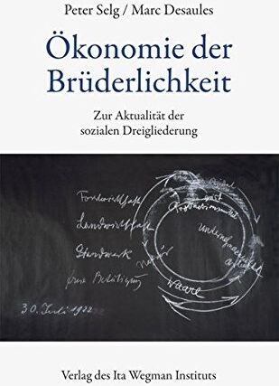 Peter Selg - Ökonomie der Brüderlichkeit: Zur Aktualität der sozialen Dreigliederung - Preis vom 30.09.2026 09:01:18 h