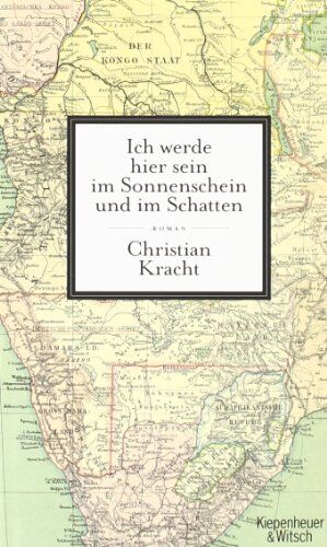 Christian Kracht - Ich werde hier sein im Sonnenschein und im Schatten. Roman - Preis vom 19.10.2026 19:33:35 h