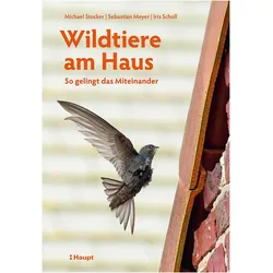 Wildtiere am Haus, Fachbücher von Sebastian Meyer, Iris Scholl, Karin Bauer, Michael Stocker