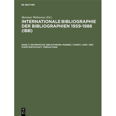 Information, Bibliotheken, Museen / Kunst/ Land- und Forstwirtschaft, Tierhaltung, Gebundene Ausgabe von Hartmut Walravens, De Gruyter Saur,