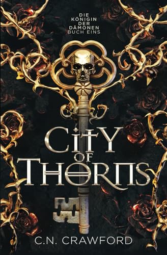 Crawford, C. N. - City of Thorns: Die Romantasy Sensation von TikTok: Der Tik Tok Romantasy Bestseller auf Deutsch (Königin der Dämonen, Band 1) - Preis vom 11.10.2026 15:43:13 h