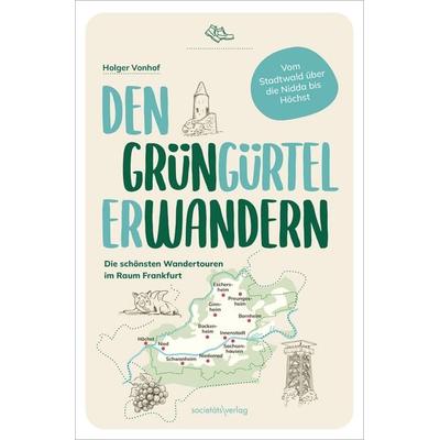 Den GrünGürtel erwandern, Taschenbuch von Holger Vonhof, Societäts-Verlag, 978-3-95542-514-2