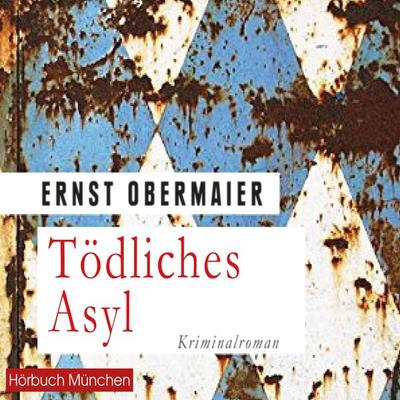 Tödliches Asyl - Ernst Obermaier, Audio, 4066004653716