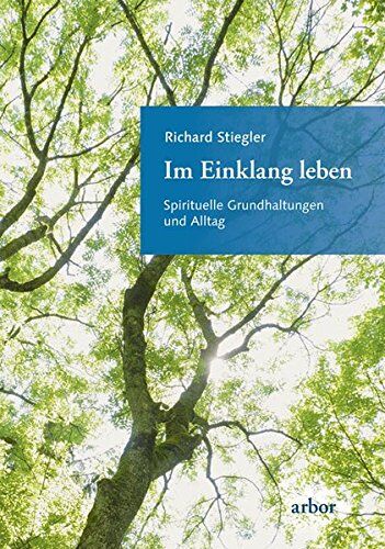 Richard Stiegler - Im Einklang leben: Spirituelle Grundhaltungen und Alltag - Preis vom 18.10.2026 19:22:15 h