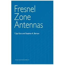Fresnel Zone Antennas, Fachbücher von Stephen K. Barton, Y. Jay Guo