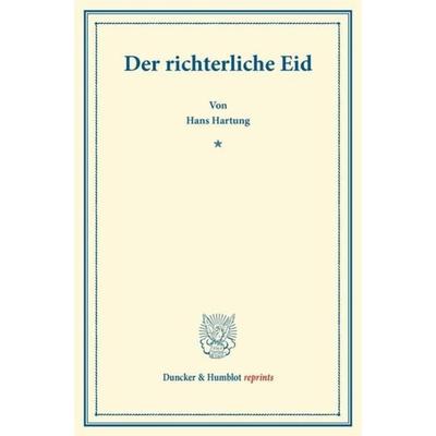 Der richterliche Eid., Taschenbuch von Hans Hartung, Duncker & Humblot, 978-3-428-16053-2
