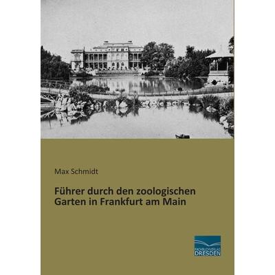 Führer durch den zoologischen Garten in Frankfurt am Main, Taschenbuch von , Fachbuchverlag Dresden, 978-3-95692-704-1