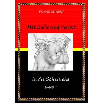 Mit Liebe und Verrat, Taschenbuch von Frank Reinert, Epubli, 978-3-7467-2389-1