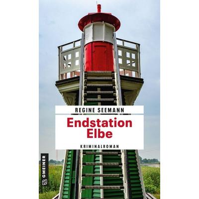 Endstation Elbe, Taschenbuch von Regine Seemann, Gmeiner-Verlag, 978-3-8392-8165-9