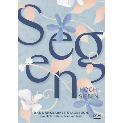Segen hoch sieben, Gebundene Ausgabe von , SCM, 978-3-7893-9930-5