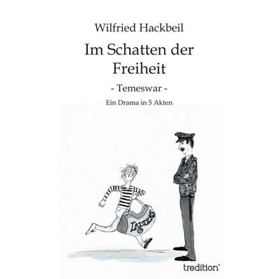 Im Schatten der Freiheit, Gebundene Ausgabe von Wilfried Hackbeil, Tredition, 978-3-8495-3859-0