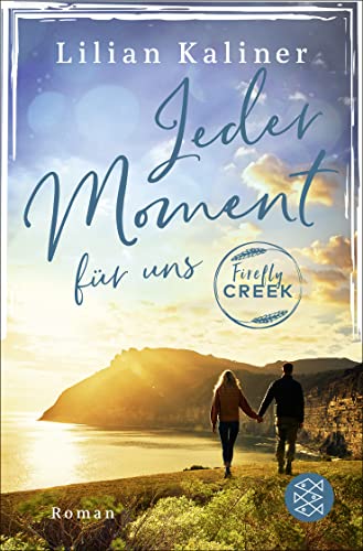 Lilian Kaliner - Firefly Creek: Jeder Moment für uns (Firefly-Creek-Serie, Band 4) - Preis vom 09.10.2026 07:28:09 h