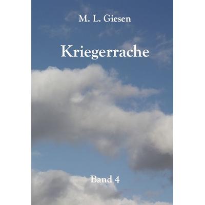 Kriegerrache, Taschenbuch von M. L. Giesen, Rediroma-Verlag, 978-3-96103-258-7