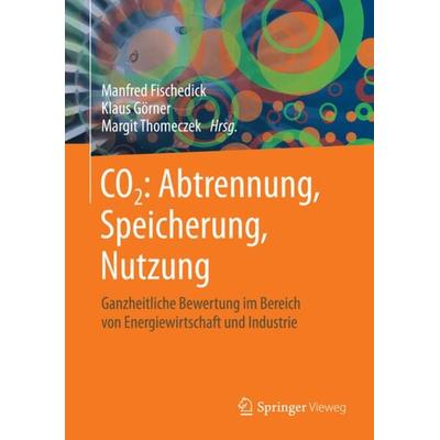 CO2: Abtrennung, Speicherung, Nutzung, Gebundene Ausgabe von , Springer Berlin, 978-3-642-19527-3