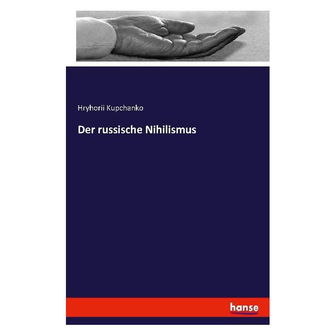 Hansebooks Der russische Nihilismus (Deutsch, Hryhorii Kupchanko) (55837825)