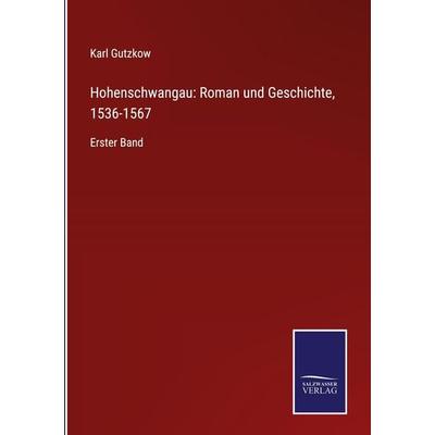 Hohenschwangau: Roman und Geschichte, 1536-1567, Gebundene Ausgabe von Karl Gutzkow, Bod, 978-3-7525-3779-6
