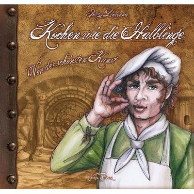 Kochen wie die Halblinge, Gebundene Ausgabe von Patzy Llaleena aus dem Ilmental,Eva Gramss,Matthias Gramss,Tara Moritzen, Zauberfeder Verlag,