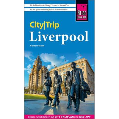 Reise Know-How CityTrip Liverpool, Taschenbuch von Günter Schenk, Reise Know-How Verlag Peter Rump GmbH, 978-3-8317-3817-5