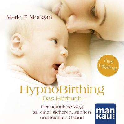 HypnoBirthing. Das Hörbuch - Marie F. Mongan, Audio, 4066338482167