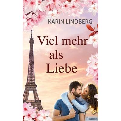 Viel mehr als Liebe, Taschenbuch von Karin Lindberg, BookRix GmbH & Co. KG, 978-3-96465-059-7