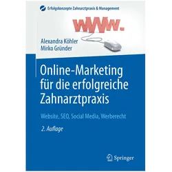 Online-Marketing für die erfolgreiche Zahnarztpraxis, Fachbücher von Alexandra Köhler, Mirko Gründer