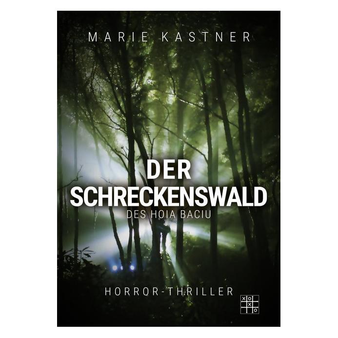 Xoxo Kastner:Der Schreckenswald des Hoia Bac (Deutsch, Softcover, Marie Kastner) (41264402)