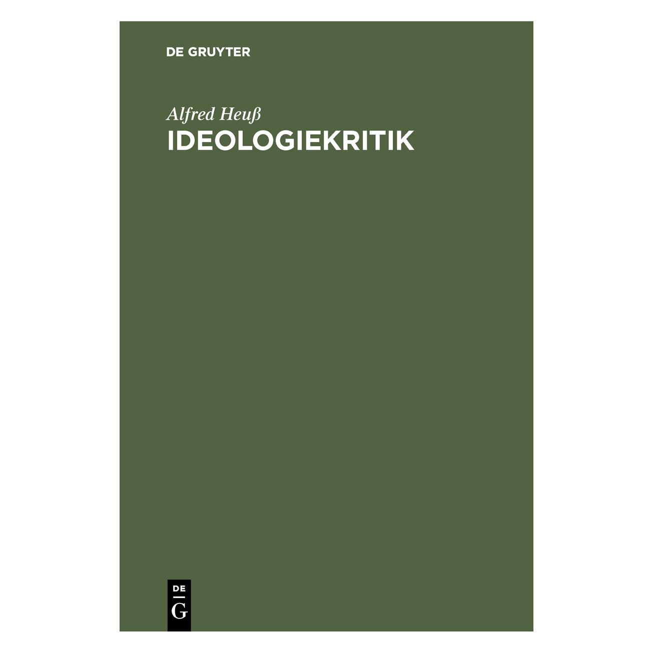 De Gruyter HeuÃ:Ideologiekritik (Deutsch, Hardcover, Alfred Heuss) (67765163)