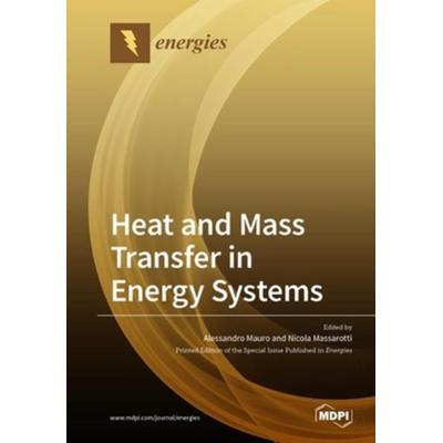 Heat and Mass Transfer in Energy Systems, Taschenbuch von , Mdpi, 978-3-03921-982-7