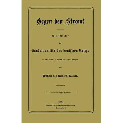 Gegen den Strom!, Taschenbuch von Wilhelm Kardorff-Wabnitz, Springer Berlin, 978-3-662-39155-6