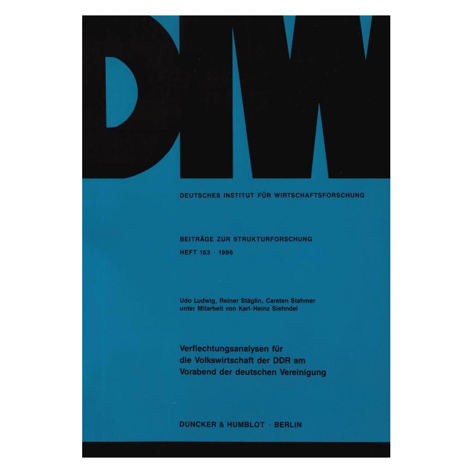 Duncker & Humblot Verflechtungsanalysen für die Volkswirtschaft der DDR am Vorabend der deutschen Vereinigung. (Deutsch, Softcover, Carsten Stahmer, Reiner Stäglin, Udo Ludwig) (55272725)