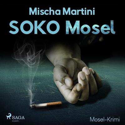 SOKO Mosel - Mosel-Krimi (Ungekürzt) - Mischa Martini, Audio, 9788726013283
