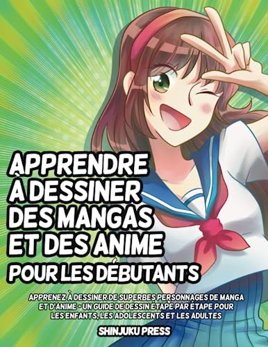 Shinjuku Press - Apprendre à dessiner des mangas et des anime pour les débutants: Apprenez à dessiner de superbes personnages de manga et d'anime - Un guide de dessin ... les enfants, les adolescents et les adultes - Preis vom 09.10.2026 07:28:09 h