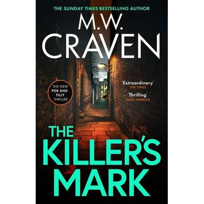 The Killer''s Mark, Gebundene Ausgabe von M. W. Craven, Constable & Robinson, 978-1-4087-1759-2