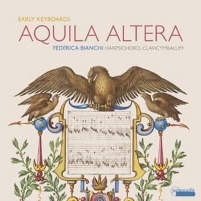 Aquila Altera-Early Keyboard Works - Federica Bianchi, CD