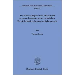 Zur Notwendigkeit und Effektivität eines verbesserten datenrechtlichen Persönlichkeitsschutzes im Ar, Fachbücher von Thomas Griese