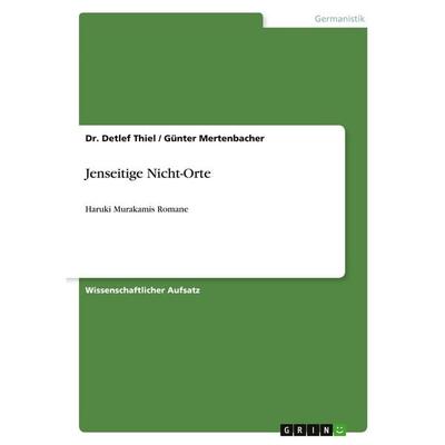 Jenseitige Nicht-Orte, Taschenbuch von Detlef Thiel,Günter Mertenbacher, GRIN, 978-3-389-16974-2